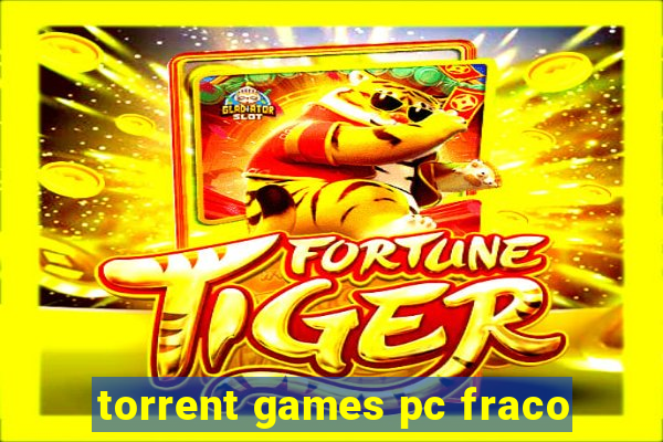 torrent games pc fraco